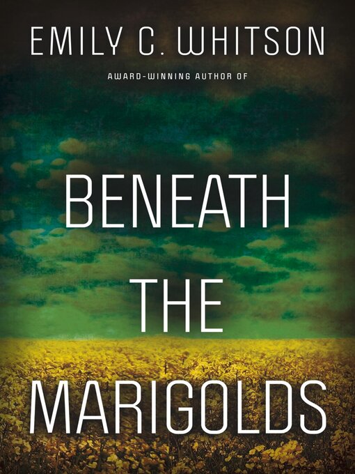 Title details for Beneath the Marigolds by Emily C. Whitson - Available
